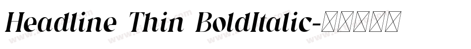 Headline Thin BoldItalic字体转换